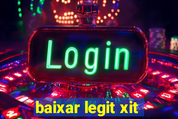 baixar legit xit